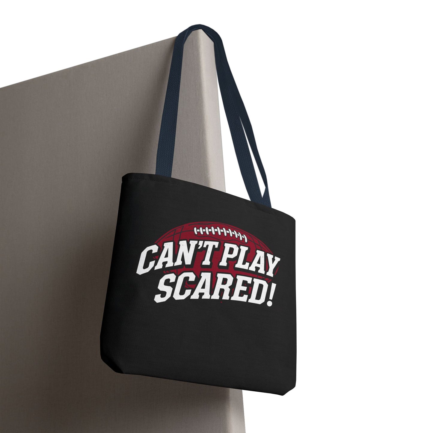 Can't Play Scared Football Tote Bag