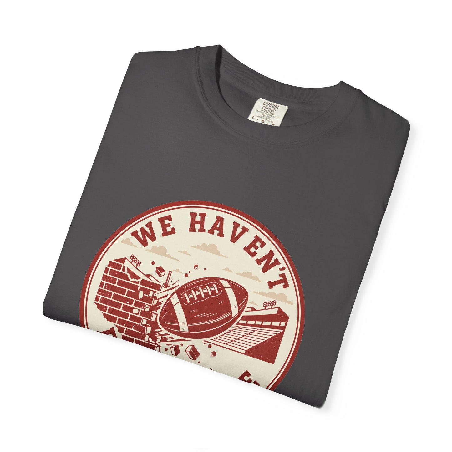 "We Haven't Played Here" Retro Tee