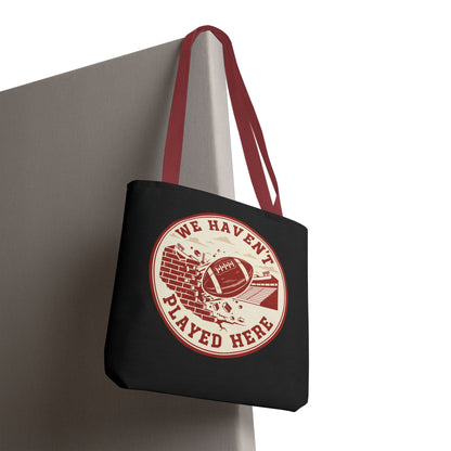 We Haven't Played Here Football Tote Bag