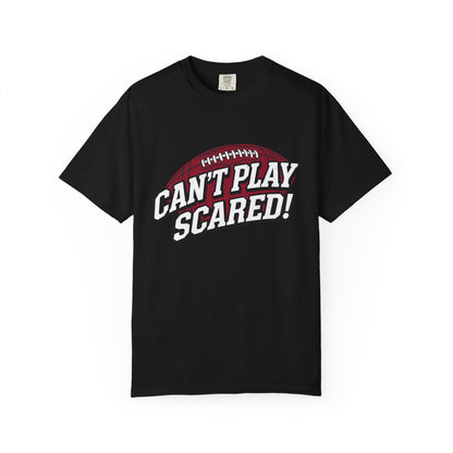 Can't Play Scared! Football Tee (Mult Colors)