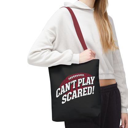 Can't Play Scared Football Tote Bag