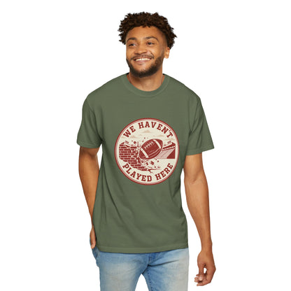 "We Haven't Played Here" Retro Tee