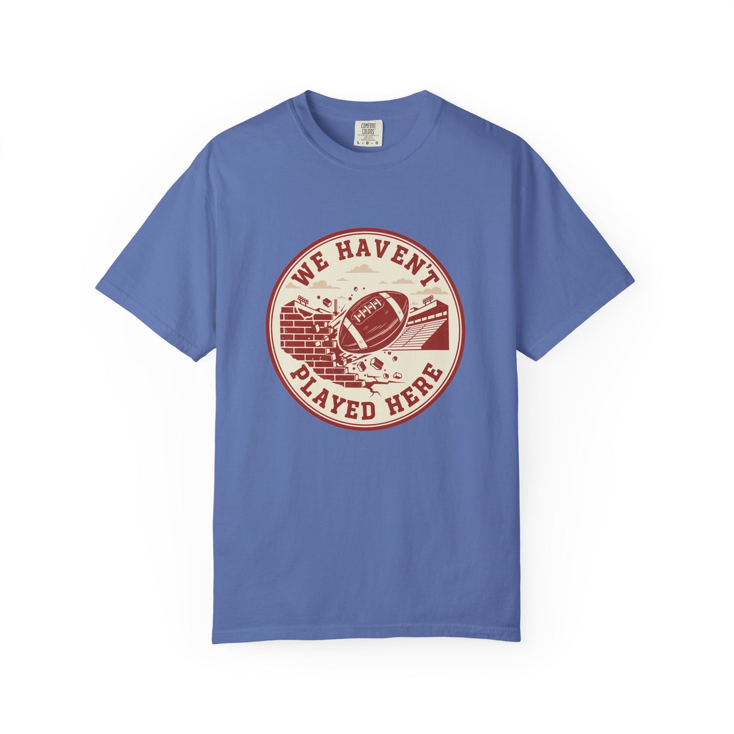 "We Haven't Played Here" Retro Tee