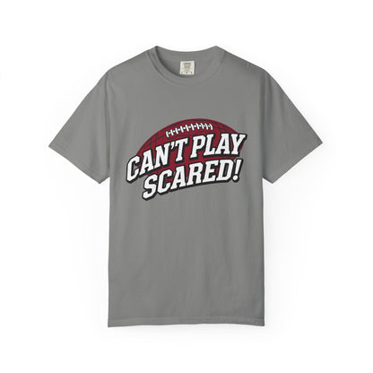 Can't Play Scared! Football Tee (Mult Colors)