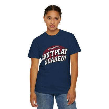 Can't Play Scared! Football Tee (Mult Colors)