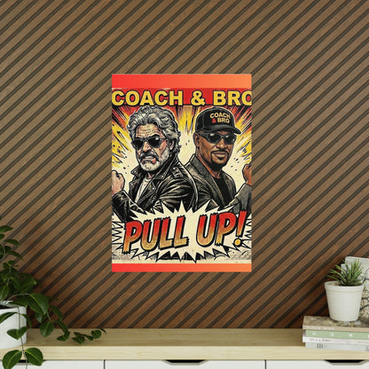 Coach & Bro 'Pull Up!' Photopaper Poster