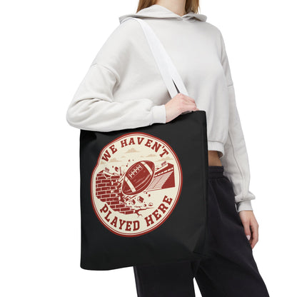 We Haven't Played Here Football Tote Bag