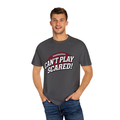Can't Play Scared! Football Tee (Mult Colors)