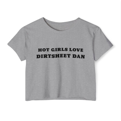 Crop Top — "Hot Girls Love Dirtsheet Dan" Festival Graphic Tee/Coach and Bro
