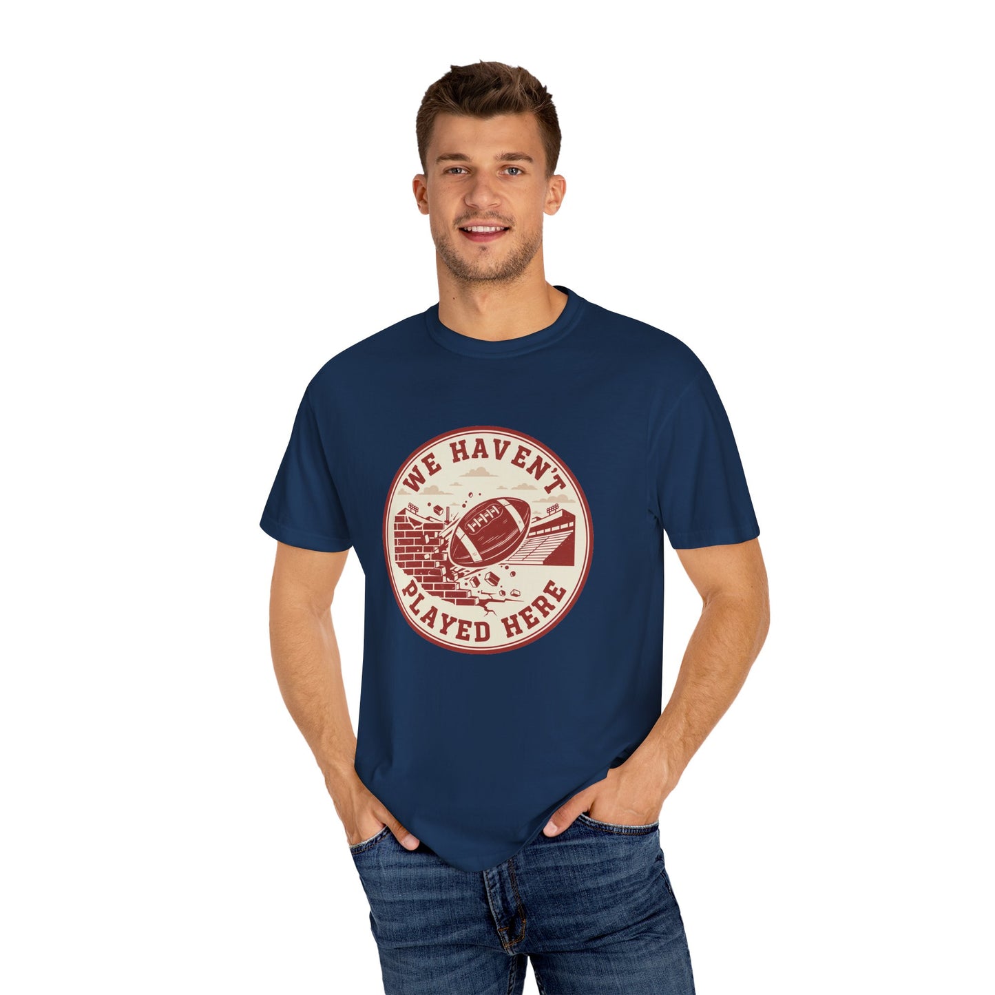 "We Haven't Played Here" Retro Tee