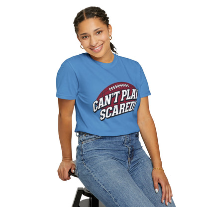 Can't Play Scared! Football Tee (Mult Colors)