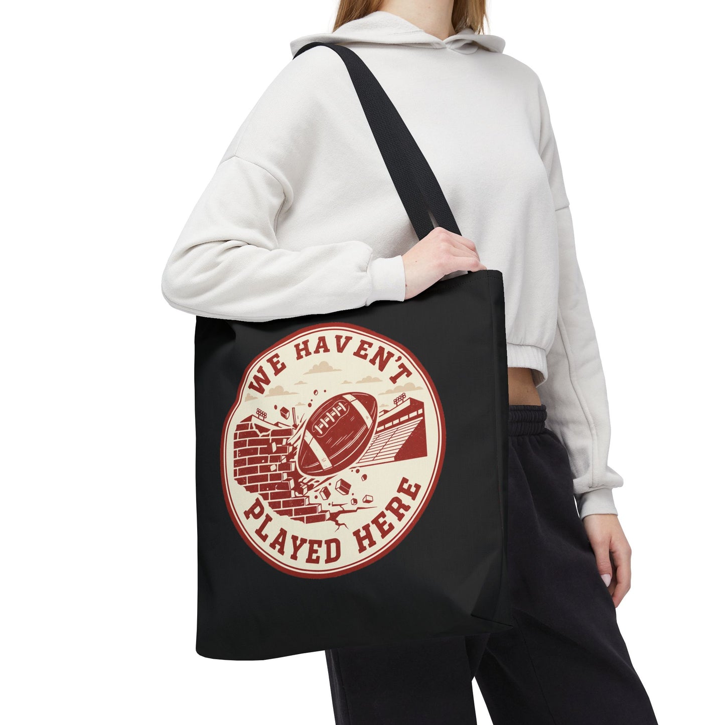 We Haven't Played Here Football Tote Bag