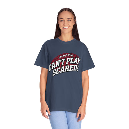Can't Play Scared! Football Tee (Mult Colors)