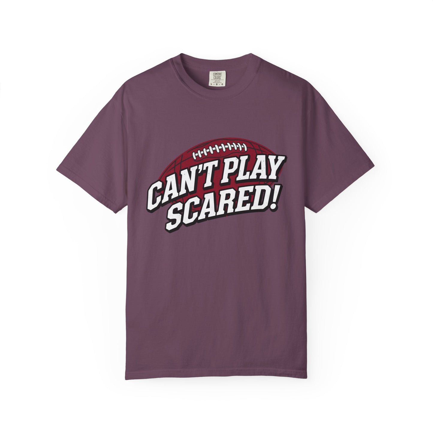 Can't Play Scared! Football Tee (Mult Colors)
