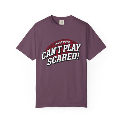 Can't Play Scared! Football Tee (Mult Colors)