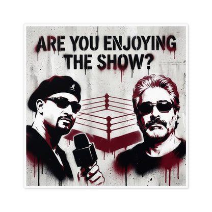 Are You Enjoying The Show? Square Sticker/Coach and Bro
