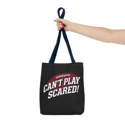 Can't Play Scared Football Tote Bag