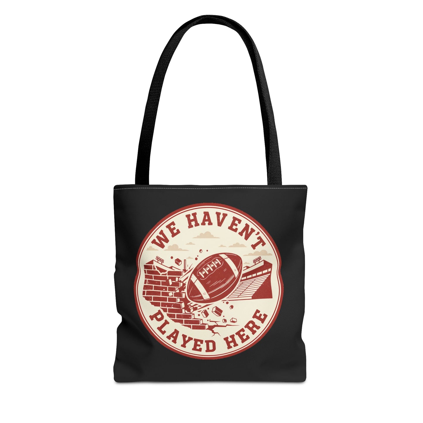 We Haven't Played Here Football Tote Bag