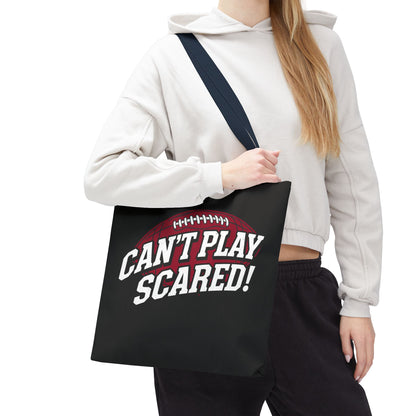 Can't Play Scared Football Tote Bag