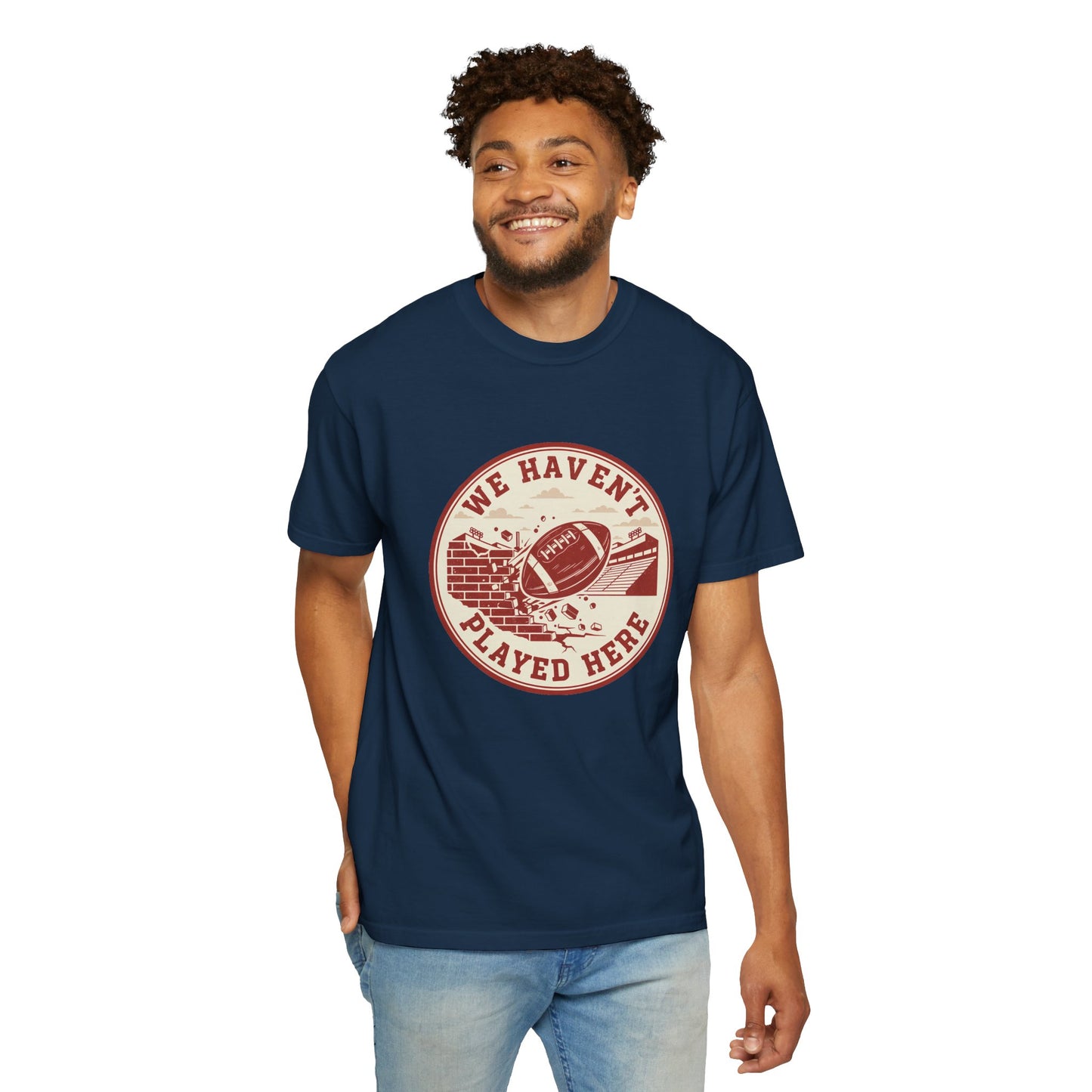 "We Haven't Played Here" Retro Tee