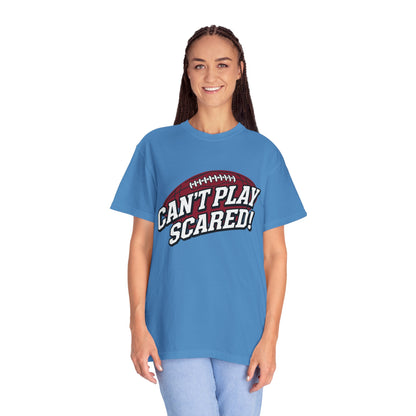 Can't Play Scared! Football Tee (Mult Colors)