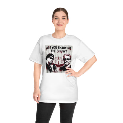 Are You Enjoying the Show? T-Shirt/Coach and Bro