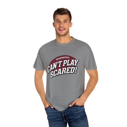 Can't Play Scared! Football Tee (Mult Colors)