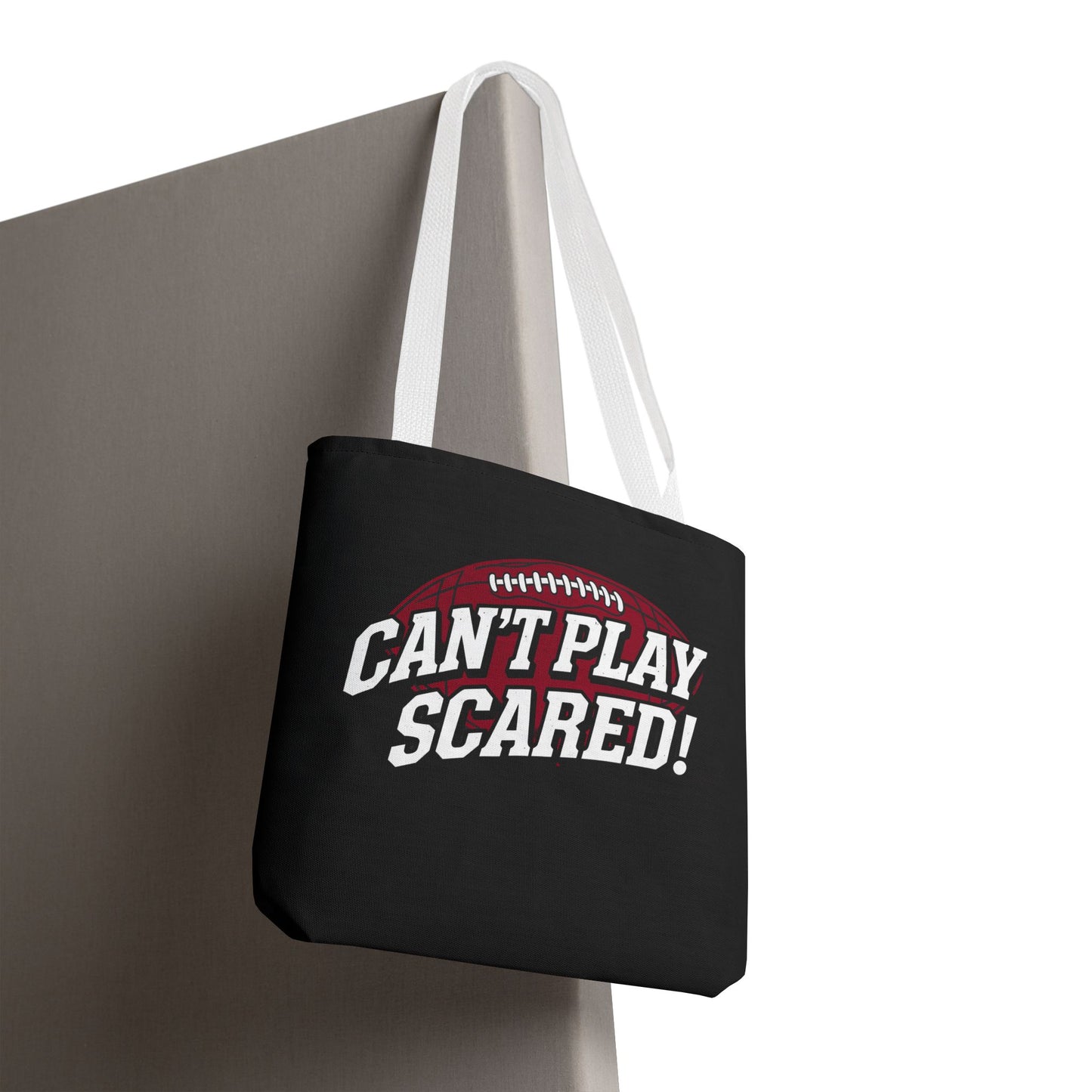 Can't Play Scared Football Tote Bag