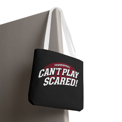 Can't Play Scared Football Tote Bag