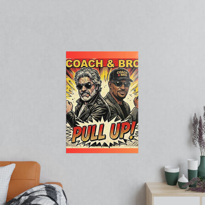Coach & Bro 'Pull Up!' Photopaper Poster