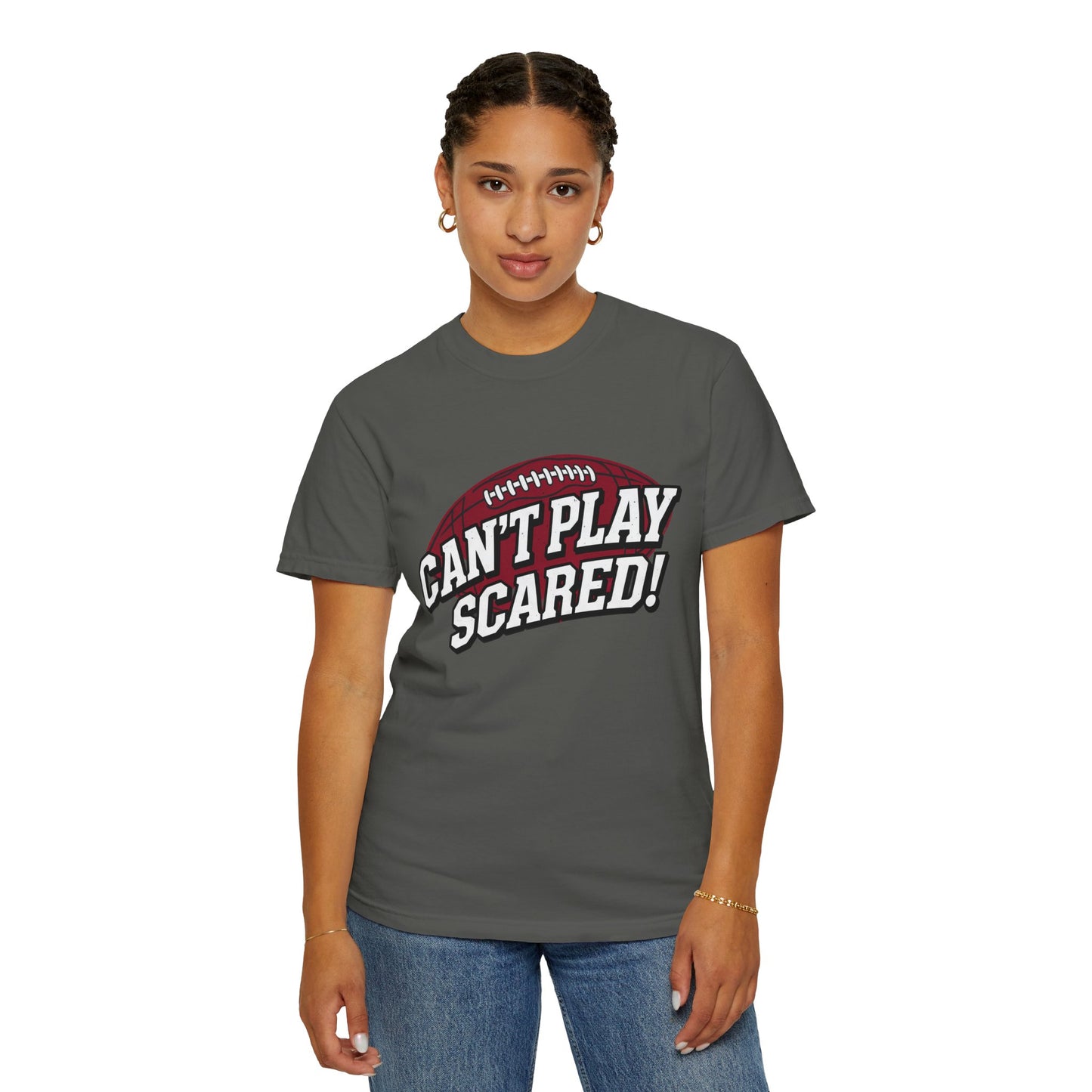 Can't Play Scared! Football Tee (Mult Colors)