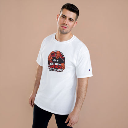Get Your Ass Out Of Bed T-Shirt — Coach and Company/BTT Studios