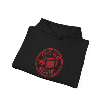 Can't Play Scared Hoodie (Mult Colors)
