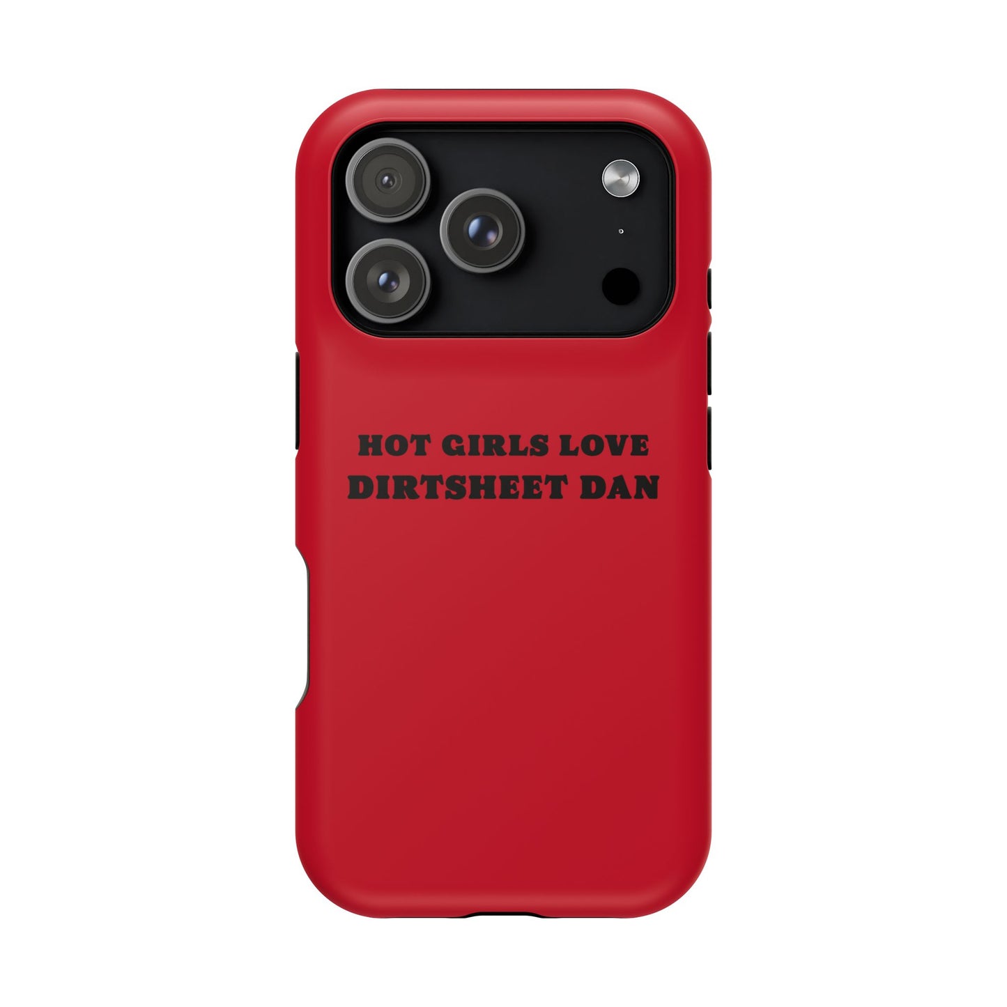 Phone Case — "HOT GIRLS LOVE DIRTSHEET DAN" Magnetic Impact-Resistant Protective Cover/Coach and Bro