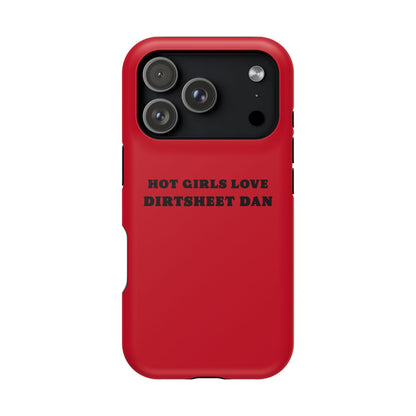 Phone Case — "HOT GIRLS LOVE DIRTSHEET DAN" Magnetic Impact-Resistant Protective Cover/Coach and Bro
