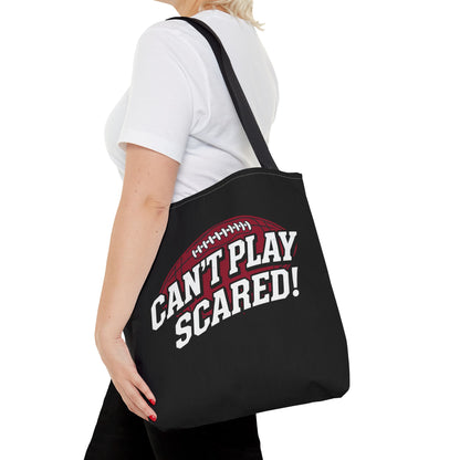 Can't Play Scared Football Tote Bag