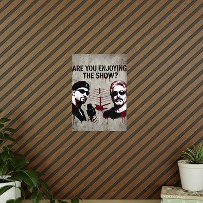 Are You Enjoying The Show? Photopaper Poster –Coach and Bro