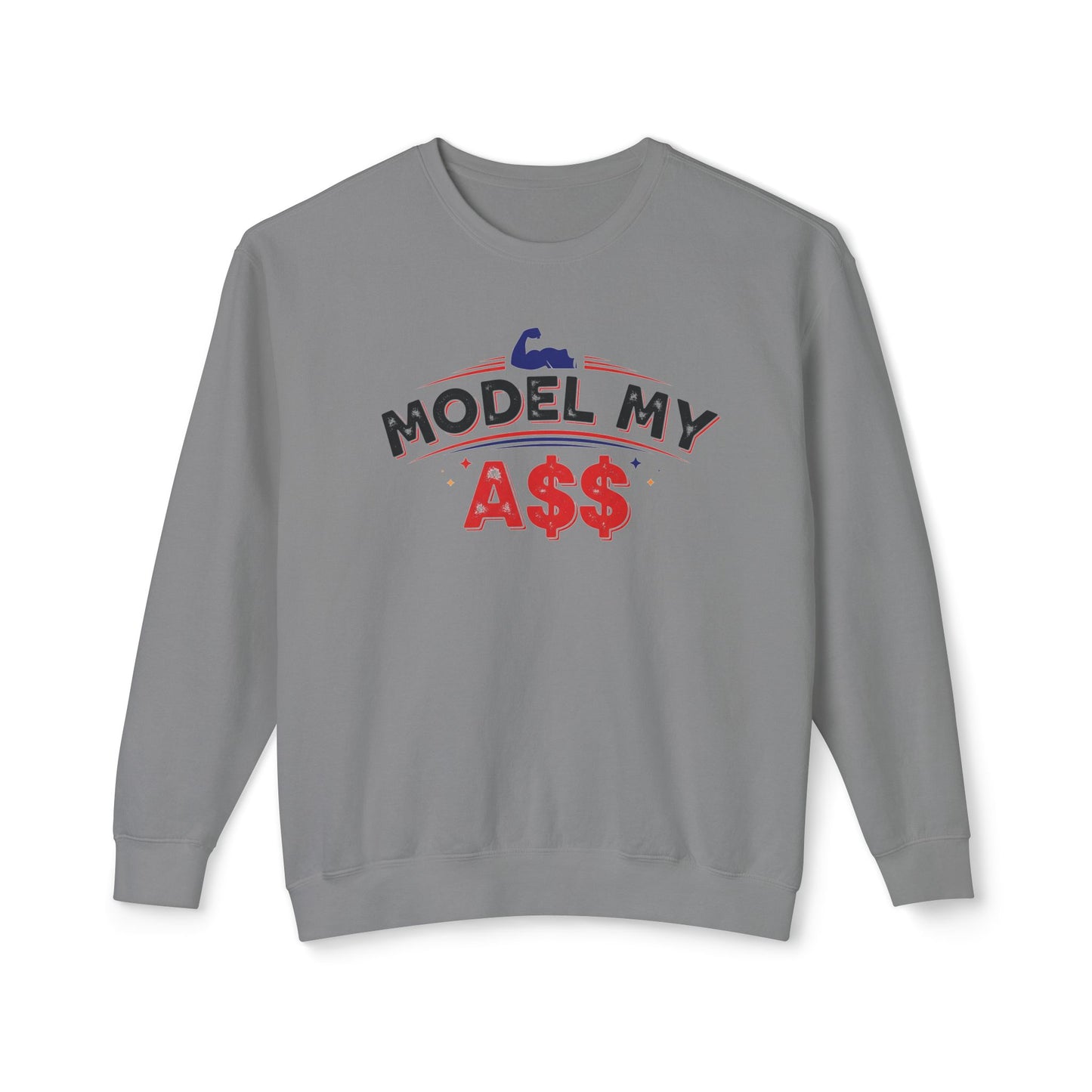 Model My A$$ Crewneck (Mult Colors)