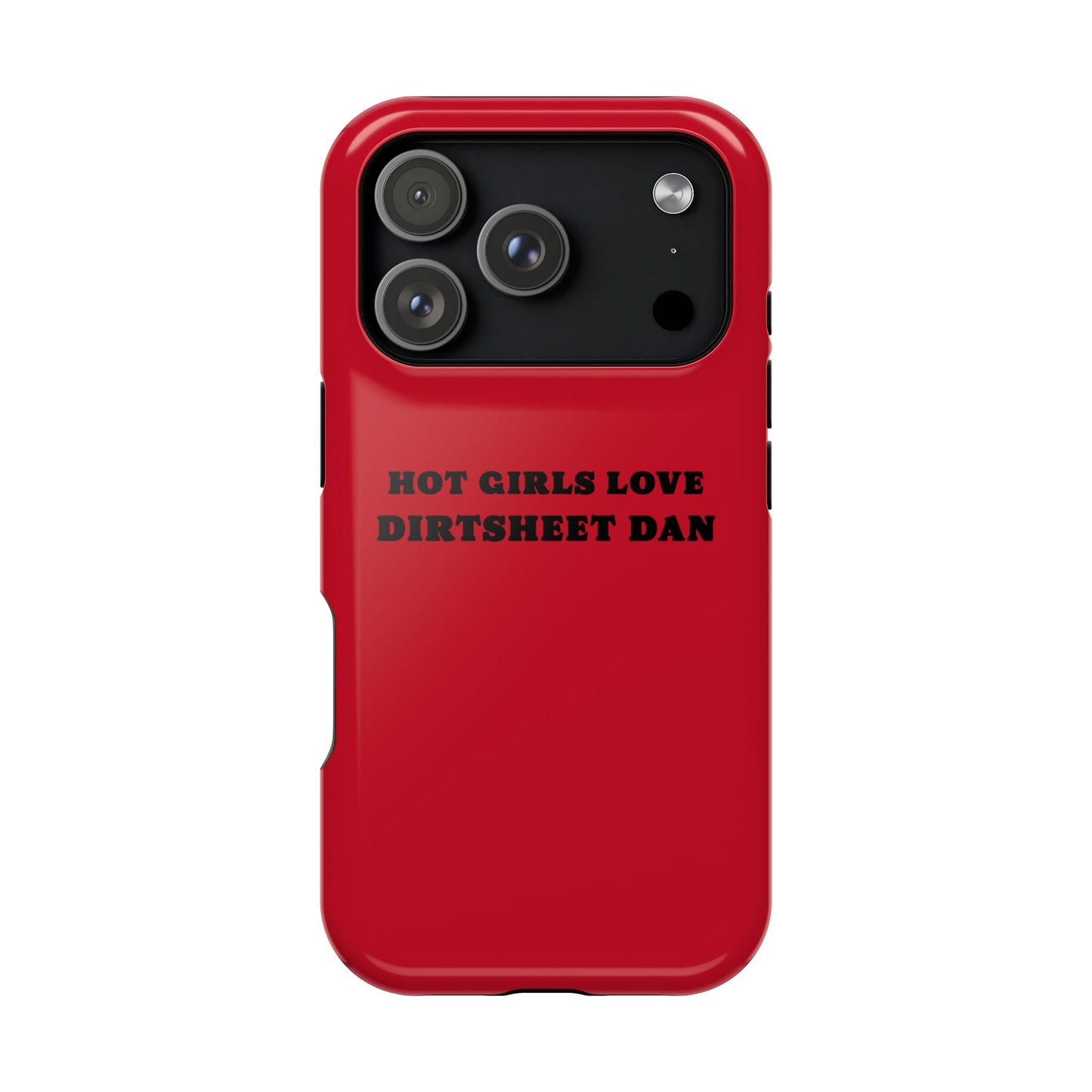 Phone Case — "HOT GIRLS LOVE DIRTSHEET DAN" Magnetic Impact-Resistant Protective Cover/Coach and Bro