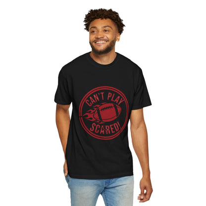 Can't Play Scared Tee (Mult Colors)