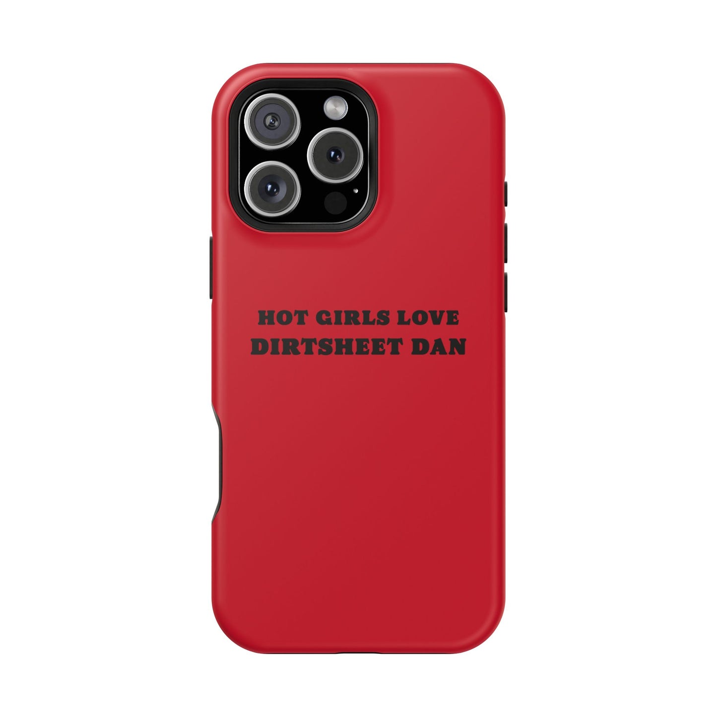 Phone Case — "HOT GIRLS LOVE DIRTSHEET DAN" Magnetic Impact-Resistant Protective Cover/Coach and Bro
