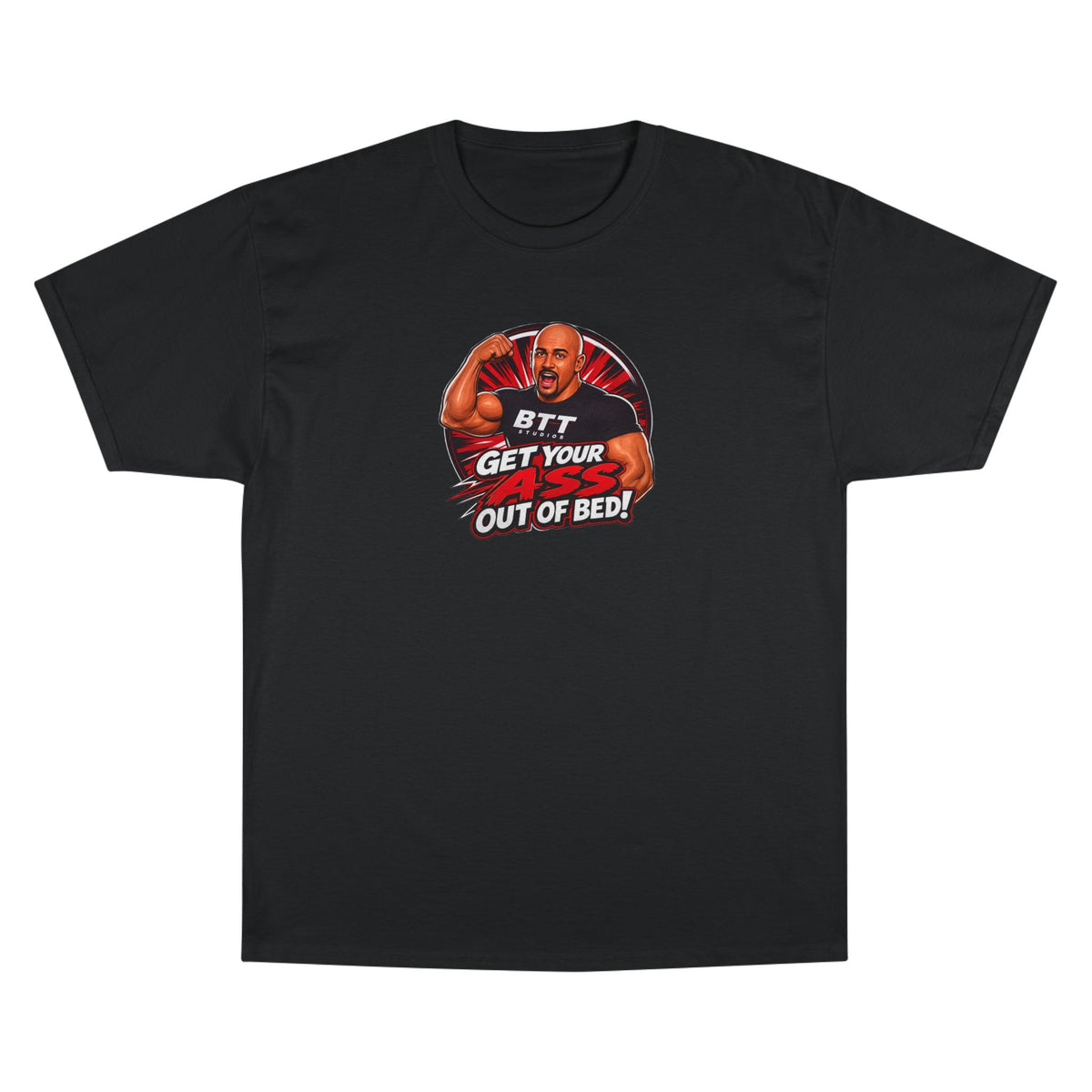 Get Your Ass Out Of Bed T-Shirt — Coach and Company/BTT Studios