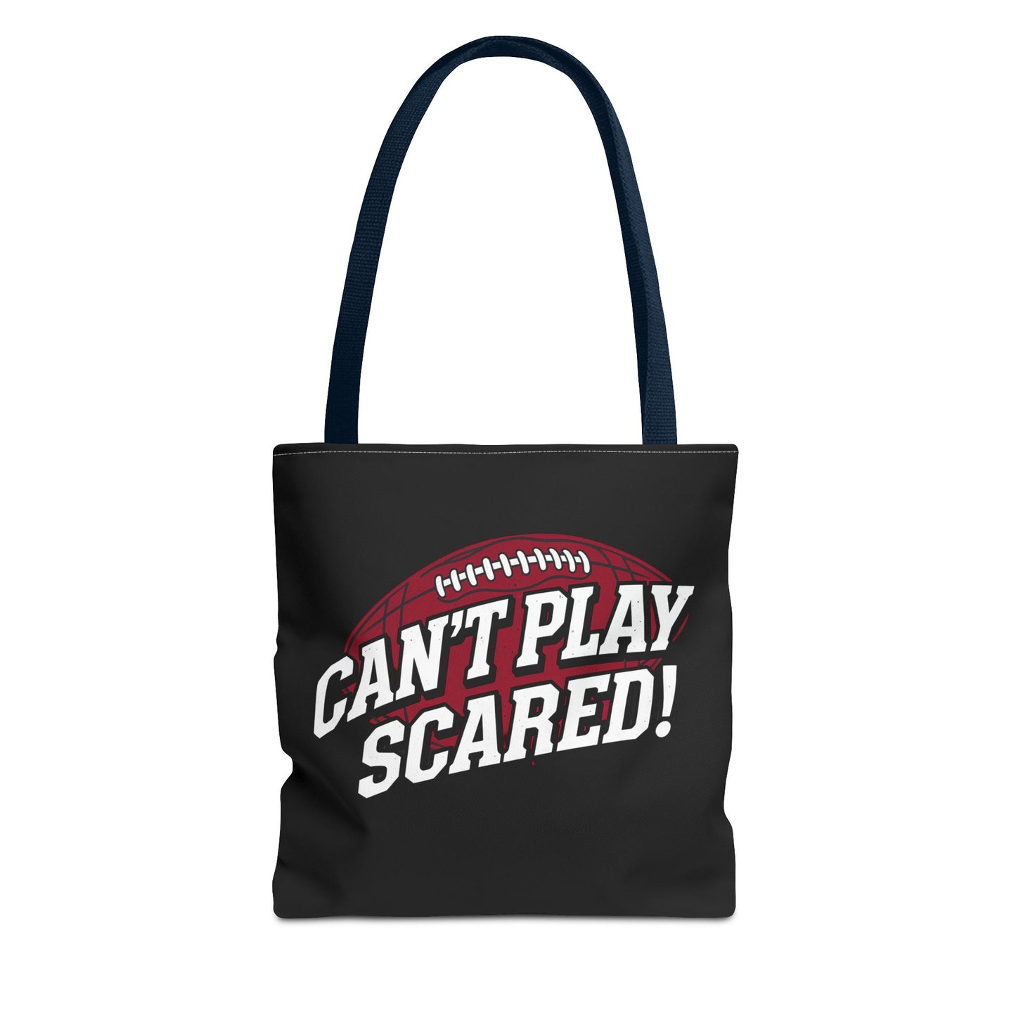 Can't Play Scared Football Tote Bag