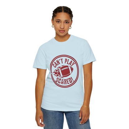 Can't Play Scared Tee (Mult Colors)