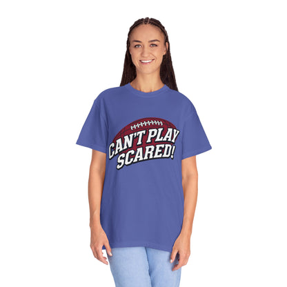 Can't Play Scared! Football Tee (Mult Colors)