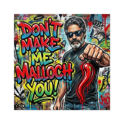 Don’t Make Me Malloch You! Square Sticker —Coach and Bro