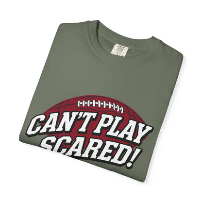 Can't Play Scared! Football Tee (Mult Colors)