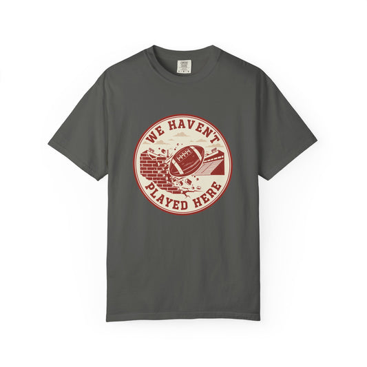 "We Haven't Played Here" Retro Tee