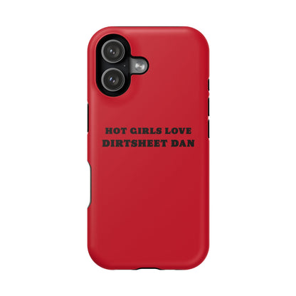 Phone Case — "HOT GIRLS LOVE DIRTSHEET DAN" Magnetic Impact-Resistant Protective Cover/Coach and Bro