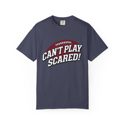 Can't Play Scared! Football Tee (Mult Colors)